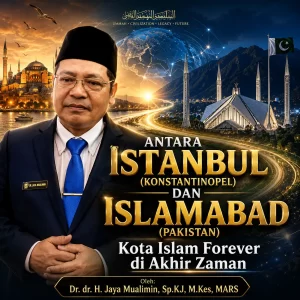 Antara Istanbul (Konstantinopel) dan Islamabad (Pakistan): Kota Islam Forever di Akhir Zaman
