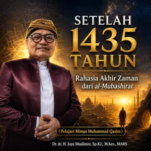Setelah 1435 Tahun Tersingkap Rahasia Akhir Zaman dari al-Mubashirat (Pelajari Mimpi Muhammad Qasim)